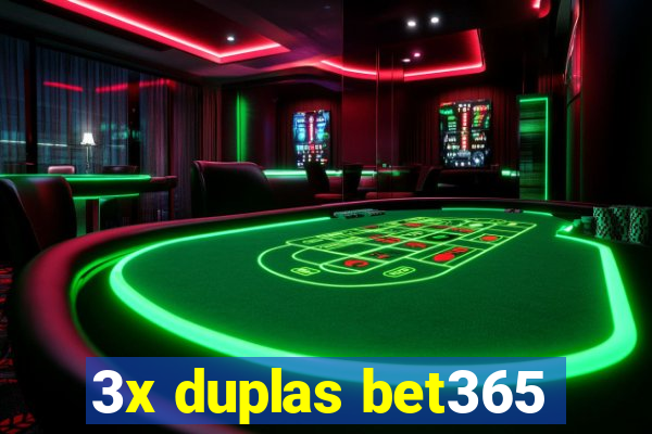 3x duplas bet365